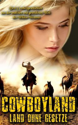 Könyv Cowboyland: Land ohne Gesetze Diverse'