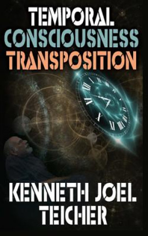 Boek Temporal Consciousness Transposition Kenneth Joel Teicher