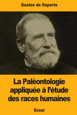 Kniha La Paléontologie appliquée ? l'étude des races humaines Gaston De Saporta