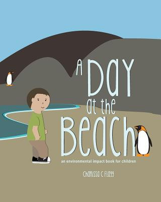 Kniha A Day at the Beach: an environmental impact book for children Charissa C Flagg