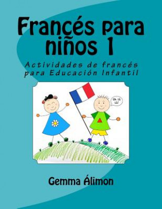 Könyv Francés para ni?os: Actividades de francés para Educación Infantil Gemma Alimon