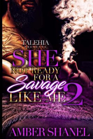 Kniha She Not Ready For A Savage Like Me 2 Amber Shanel