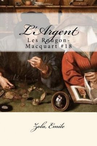 Kniha L'Argent: Les Rougon-Macquart #18 Zola Emile