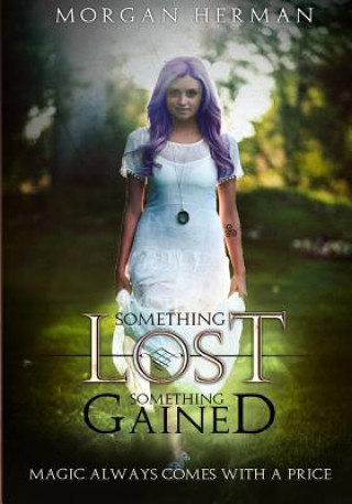 Książka Something Lost, Something Gained Morgan M Herman