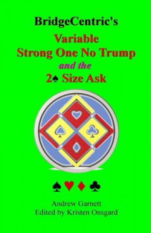 Carte Variable Strong 1NT: And the 2 Spade Size Ask Andrew Garnett