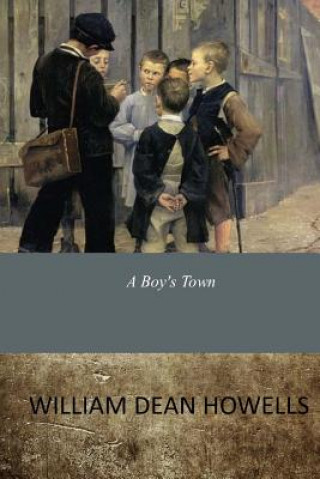 Carte A Boy's Town William Dean Howells