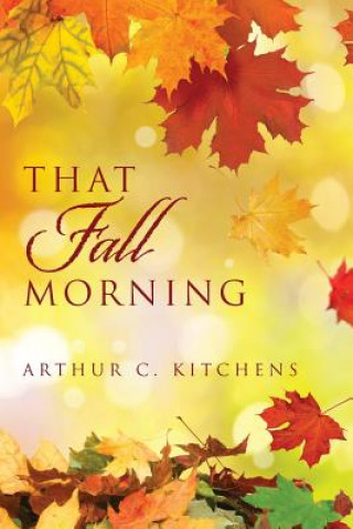 Carte That Fall Morning Arthur C Kitchens