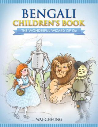 Kniha Bengali Children's Book: The Wonderful Wizard Of Oz Wai Cheung