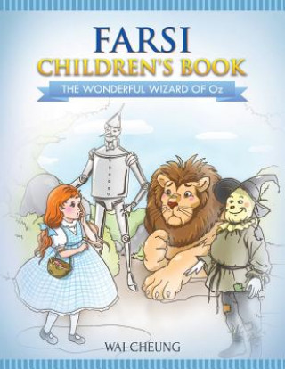 Carte Farsi Children's Book: The Wonderful Wizard Of Oz Wai Cheung