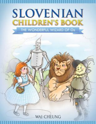 Carte Slovenian Children's Book: The Wonderful Wizard Of Oz Wai Cheung