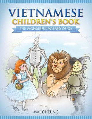 Kniha Vietnamese Children's Book: The Wonderful Wizard Of Oz Wai Cheung