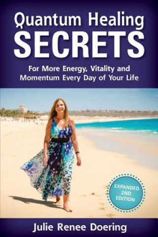 Kniha Quantum Healing Secrets Julie Renee Doering