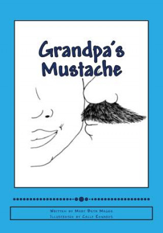 Kniha Grandpa's Mustache Mary Beth Magee