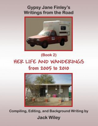 Książka Gypsy Jane Finley's Writings from the Road: Her Life and Wanderings: (Book 2) From 2005 to 2010 Jack Wiley