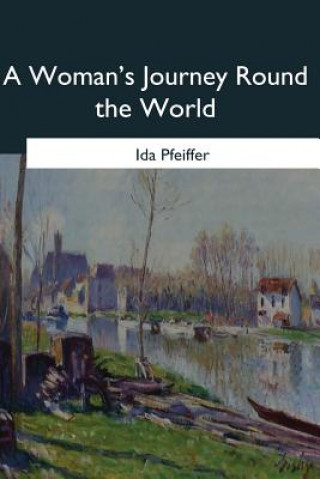 Kniha A Woman's Journey Round the World Ida Pfeiffer