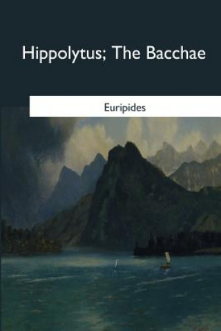 Kniha Hippolytus: The Bacchae Euripides