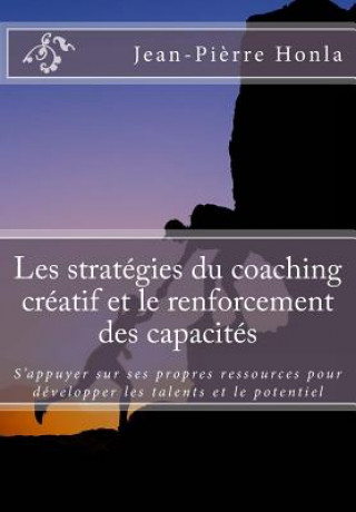 Książka Les strategies du coaching creatif et le renforcement des capacites Jean-Pierre Honla