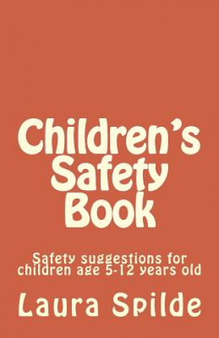 Книга Children's Safety Book: A book for children age 5-12 years old Laura Spilde