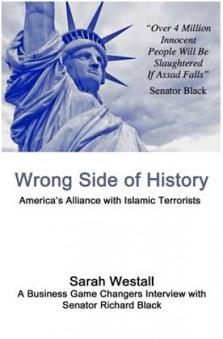 Książka Wrong Side of History: America's Alliance with Islamic Terrorists Sarah Westall