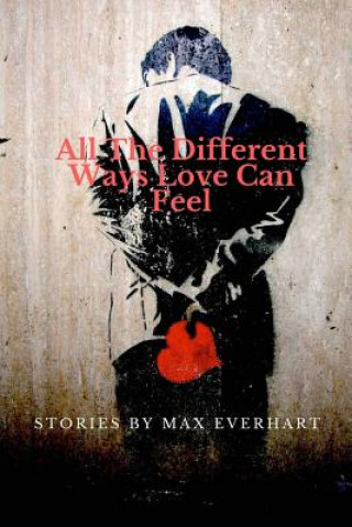 Książka All the Different Ways Love Can Feel Max Everhart