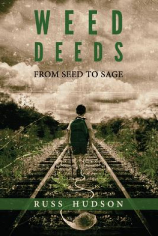 Kniha Weed Deeds: From Seed to Sage Russ Hudson