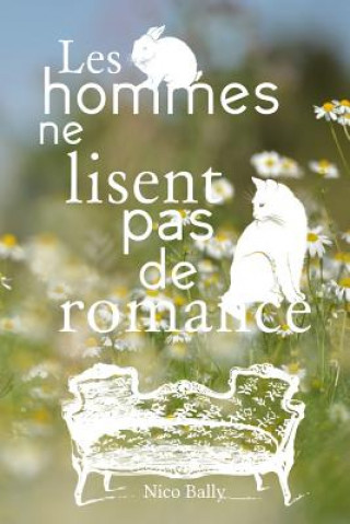 Книга Les hommes ne lisent pas de romance Nico Bally