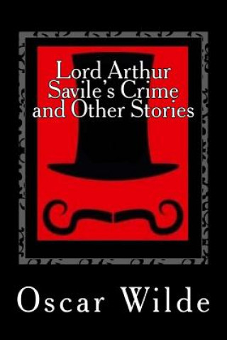 Kniha Lord Arthur Savile's Crime: and Other Stories Oscar Wilde