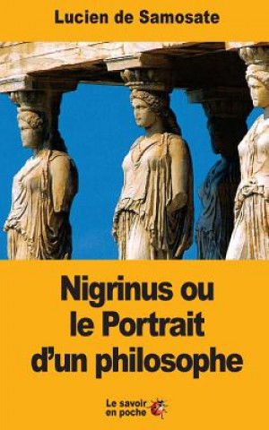 Buch Nigrinus ou le Portrait d'un philosophe Lucien De Samosate