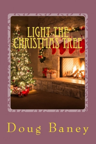 Knjiga Light the Christmas Tree Doug Baney