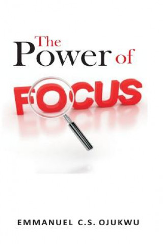 Kniha The Power of Focus Emmanuel Ojukwu