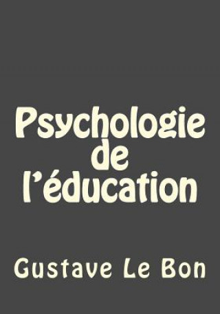 Książka Psychologie de l'éducation Gustave Le Bon