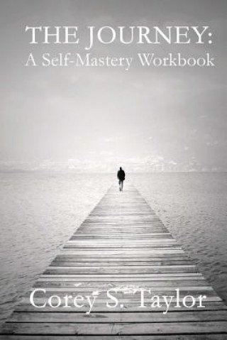 Carte The Journey: A Self-Mastery Workbook Corey S Taylor