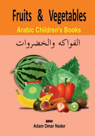 Kniha Arabic Children's Book: Fruits and Vegetables Adam Omar Nader