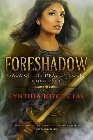 Książka Foreshadow: Book One of the Saga of the Dragon Born Cynthia Joyce Clay