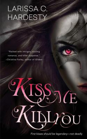 Kniha Kiss Me, Kill You Larissa Hardesty