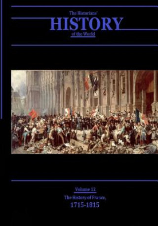 Carte The History of France, 1715-1815: The Historians' History of the World Volume 12 Various