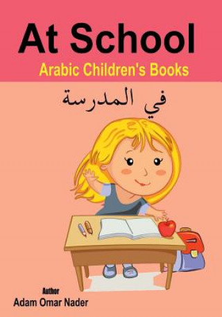 Carte Arabic Children's Books: At School Adam Omar Nader