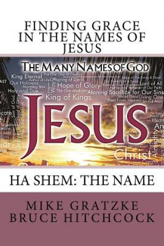 Kniha Finding Grace in the Names of Jesus Mike Gratzke