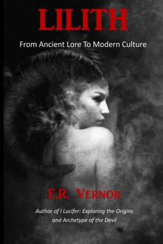 Carte Lilith From Ancient Lore to Modern Culture E R Vernor