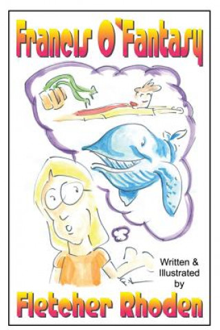 Buch Francis O'Fantasy: A Lesson in Creativity and Honesty for Kids and Their Parents Fletcher Rhoden