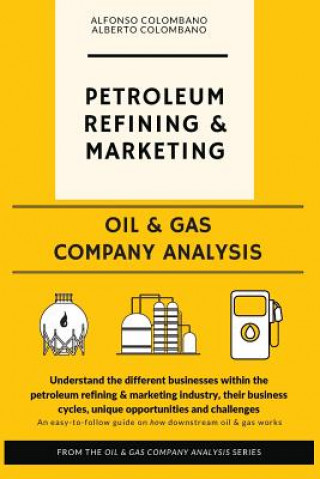 Kniha Oil & Gas Company Analysis: Petroleum Refining & Marketing Alfonso Colombano