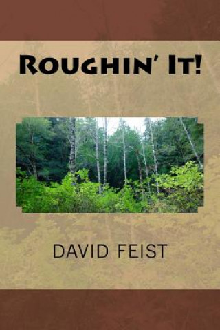 Kniha Roughin' It! David Feist