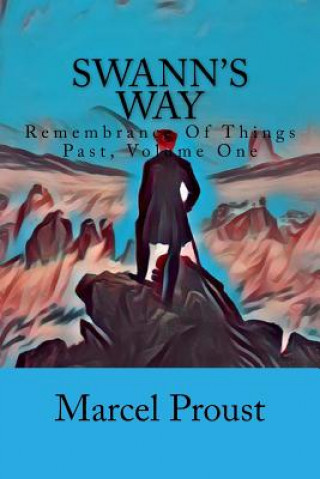 Knjiga Swann's Way: Remembrance Of Things Past, Volume One Marcel Proust