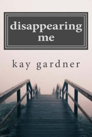 Buch disappearing me Kay Gardner