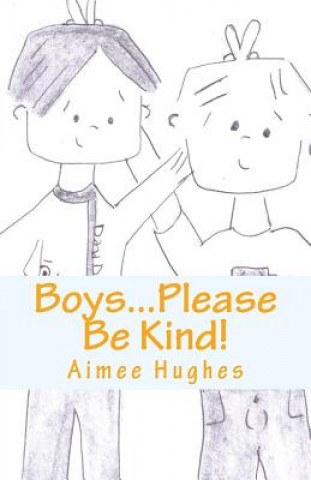 Könyv Boys...Please Be Kind! Aimee Hughes