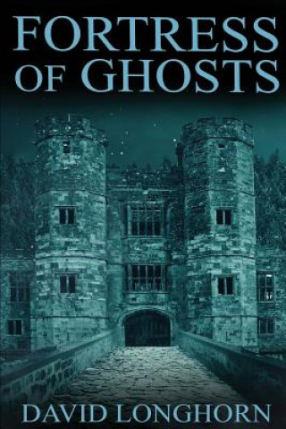 Kniha Fortress of Ghosts David Longhorn