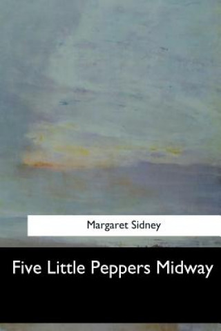 Buch Five Little Peppers Midway Margaret Sidney