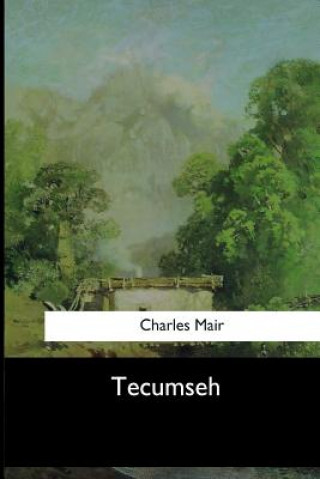 Kniha Tecumseh Charles Mair