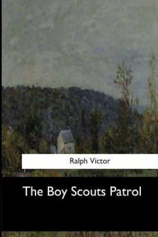 Könyv The Boy Scouts Patrol Ralph Victor