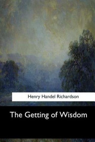 Kniha The Getting of Wisdom Henry Handel Richardson